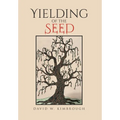 Yielding of the Seed - Hardcover