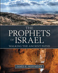 The Prophets of Israel: Walking the Ancient Paths - Hardcover