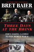 Three Days at the Brink: Fdr's Daring Gamble to Win World War II - Paperback