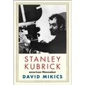 Stanley Kubrick: American Filmmaker - Hardcover