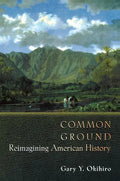 Common Ground: Reimagining American History - Paperback