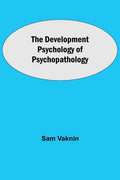 The Development Psychology of Psychopathology - Paperback