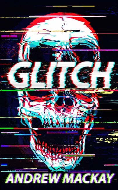 Glitch: A Cyberpunk Horror Novel - Paperback