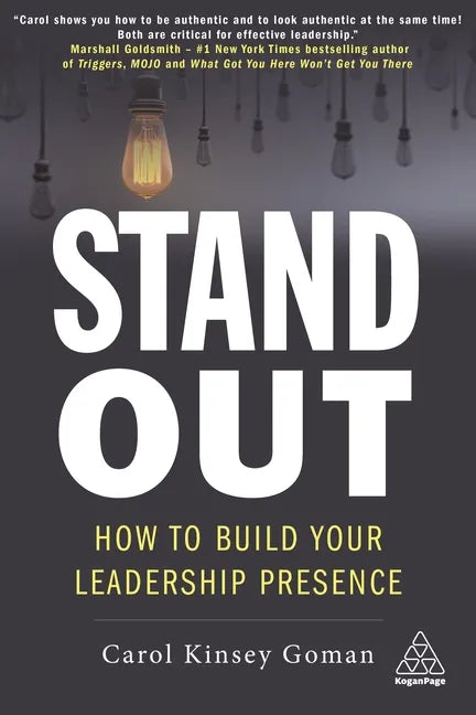 Stand Out: How to Build Your Leadership Presence - Hardcover