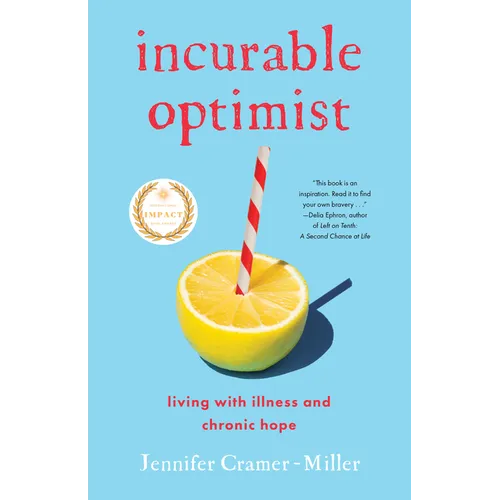 Incurable Optimist: Living with Illness and Chronic Hope - Paperback