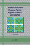 Characterization of Ceramic-Ferrite Magneto-Electric Composites - Paperback