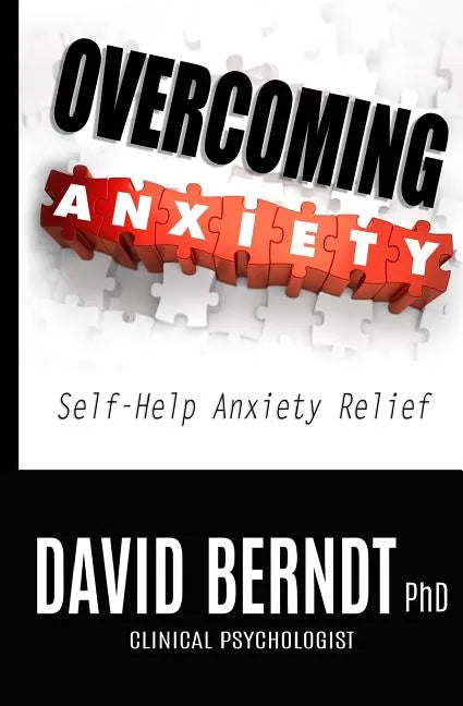 Overcoming Anxiety: Self-Help Anxiety Relief - Paperback