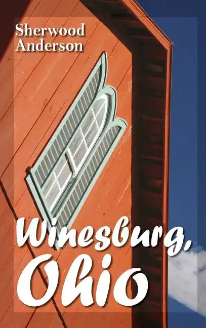 Winesburg, Ohio - Hardcover