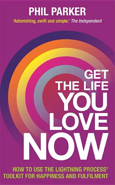 Get the Life You Love, Now - Paperback
