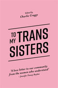To My Trans Sisters - Paperback