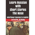Learn Russian with Short Stories: The Nose: Interlinear Russian to English - Paperback