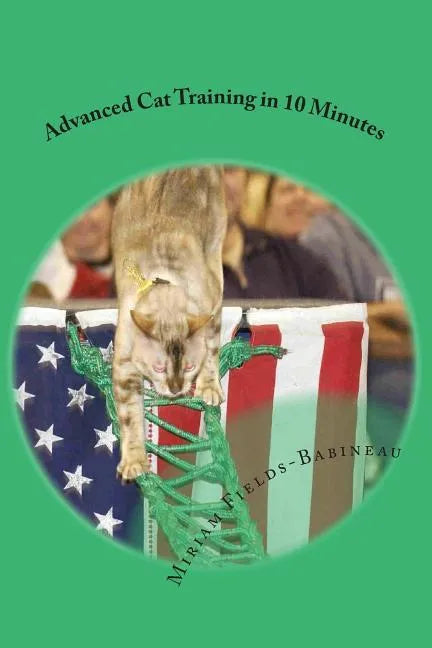 Advanced Cat Training in 10 Minutes - Paperback