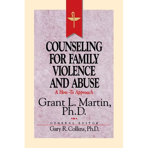 The Resources for Christian Counseling: Counseling for Family Violence and Abuse (Grant Martin) (Revised) - Paperback