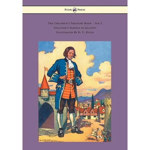 The Children's Treasure Book - Vol I - Gulliver's Travels in Lilliput - Illustrated by D. C. Eules - Hardcover