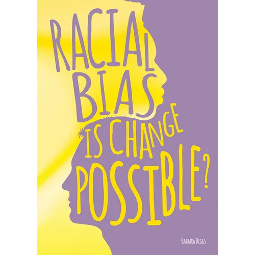 Racial Bias: Is Change Possible? - Hardcover