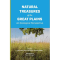 Natural Treasures of the Great Plains: An Ecological Perspective - Paperback