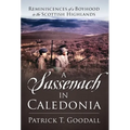 A Sassenach in Caledonia: Reminiscences of a Boyhood in the Scottish Highlands - Hardcover