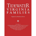 Tidewater Virginia Families. the Families of Bell, Binford, Bonner, Butler, Campbell, Cheadle, Chiles, Clements, Cotton, Dejarnette(att), Dumas, Ellys - Paperback