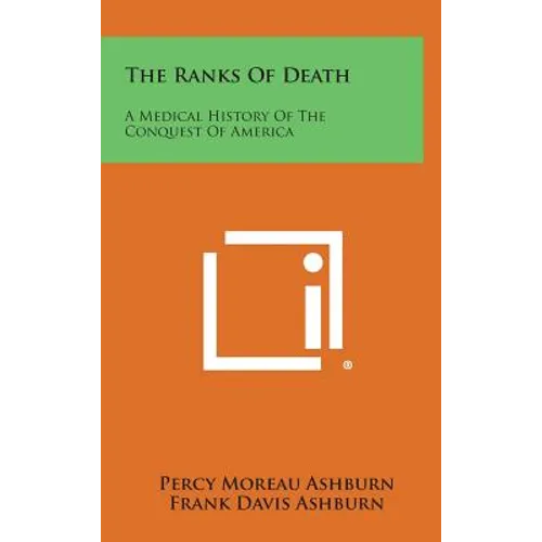The Ranks of Death: A Medical History of the Conquest of America - Hardcover