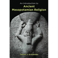 An Introduction to Ancient Mesopotamian Religion - Paperback