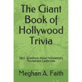 The Giant Book of Hollywood Trivia: 3811 Questions About Hollywood's Movies and Celebrities - Paperback