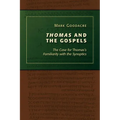 Thomas and the Gospels: The Case for Thomas's Familiarity with the Synoptics - Paperback