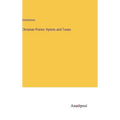 Christian Praise: Hymns and Tunes - Hardcover