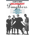 Delinquent Daughters: Protecting and Policing Adolescent Female Sexuality in the United States, 1885-1920 - Paperback