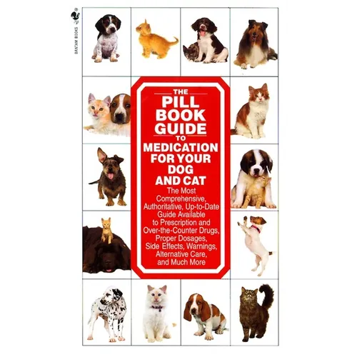 The Pill Book Guide to Medication for Your Dog and Cat - Mass Market Paperbound