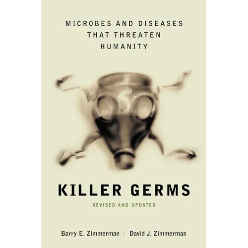 Killer Germs: Microbes and Diseases That Threaten Humanity - Paperback