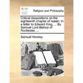 Critical Disquisitions on the Eighteenth Chapter of Isaiah. in a Letter to Edward King, ... by Samuel Lord Bishop of Rochester, ... - Paperback