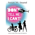 Don't Tell Me I Can't - Paperback
