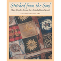 Stitched from the Soul: Slave Quilts from the Antebellum South - Paperback