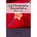 La Pimpinela Escarlata: Novela - Paperback