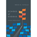 Echoes of Exodus: Tracing a Biblical Motif - Paperback