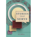 Stories That Serve: Using Illustrations in Expository Preaching - Paperback