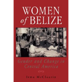 Women of Belize: Gender and Change in Central America - Paperback