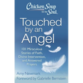 Chicken Soup for the Soul: Touched by an Angel: 101 Miraculous Stories of Faith, Divine Intervention, and Answered Prayers - Paperback