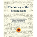 The Valley of the Second Sons: Letters of Theodore Dru Alison Cockerell, a Young English Naturalist, Writing to His Sweetheart and Her Brother about - Paperback