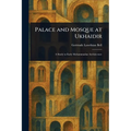 Palace and Mosque at Ukhaidir - Paperback