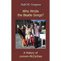 Who Wrote the Beatle Songs?: A History of Lennon-McCartney - Hardcover