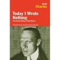 Today I Wrote Nothing: The Selected Writings of Daniil Kharms - Paperback