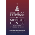 Christian Response to Mental Illness: Mutual Care in the Body of Christ - Paperback