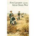 Fort Laramie and the Great Sioux War - Paperback