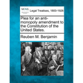 Plea for an Anti-Monopoly Amendment to the Constitution of the United States. - Paperback