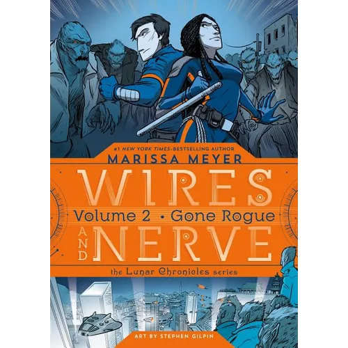 Wires and Nerve, Volume 2: Gone Rogue - Paperback