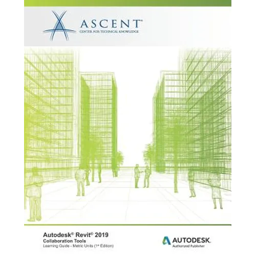 Autodesk Revit 2019: Collaboration Tools (Metric Units): Autodesk Authorized Publisher - Paperback