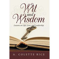 Wit and Wisdom: Lessons on Life, Love, and Leadership - Hardcover