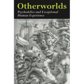 Otherworlds: Psychedelics and Exceptional Human Experience - Paperback