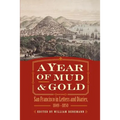 A Year of Mud and Gold: San Francisco in Letters and Diaries, 1849-1850 - Paperback